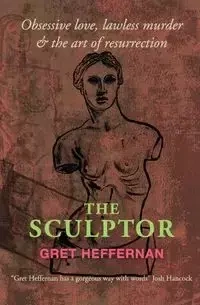 The Sculptor - Gretchen Heffernan