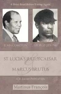 St. Lucia's Julius Caesar & Marcus Brutus - Francois Martinus