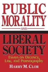 Public Morality and Liberal Society - Harry M. Clor