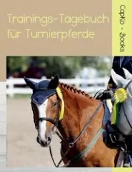 Trainings-Tagebuch für Turnierpferde - Carolin Caprano
