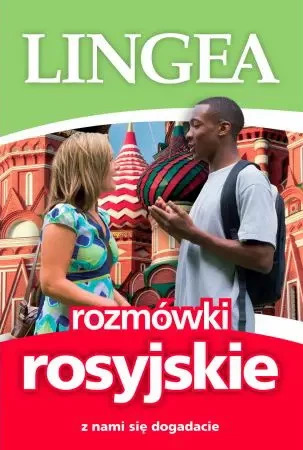 Rozmówki rosyjskie. Z nami się dogadacie. Wyd.2 - Lingea