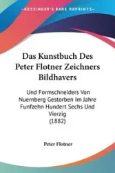 Das Kunstbuch Des Peter Flotner Zeichners Bildhavers - Peter Flotner