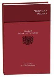 Adam Burski. Dialectica Ciceronis - Dorota Półćwiartek-Dremierre