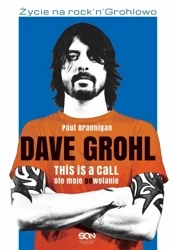 Dave Grohl. Oto moje (po)wołanie w.2 - Paul Brannigan