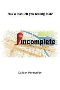 Incomplete - Carleen Hennenfent