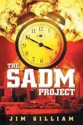 THE SADM PROJECT - Jim Gilliam
