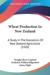 Wheat Production In New Zealand - Douglas Berry Copland
