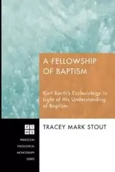 A Fellowship of Baptism - Tracey Mark Stout
