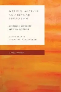 Within, Against, and Beyond Liberalism - David Blaney
