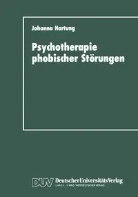 Psychotherapie phobischer Störungen - Johanna Hartung