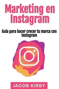 Marketing en Instagram - Kirby Jacob