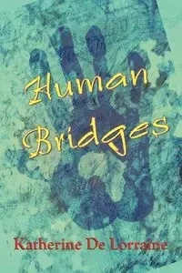 Human Bridges - Lorraine Katherine De