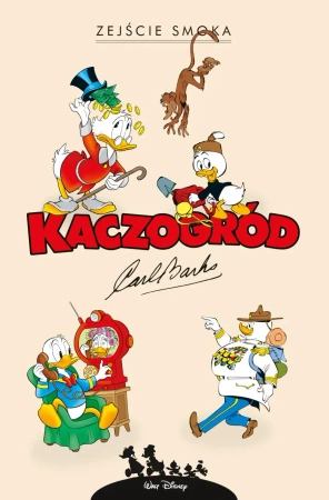 Kaczogród Zejście smoka i inne historie z lat... - Carl Barks, Carl Barks, Daan Jippes