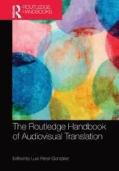 The Routledge Handbook of Audiovisual Translation - Pérez-González Luis
