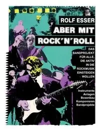 Aber mit Rock´n´Roll - Rolf Esser