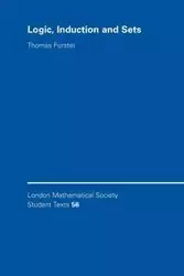 Logic, Induction and Sets - Thomas Forster