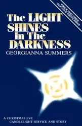 The Light Shines In The Darkness - Summer Georgianna