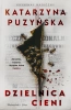 Dzielnica cieni - Katarzyna Puzyńska