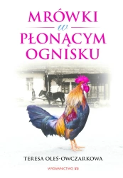 eBook Mrówki w płonącym ognisku - Teresa Oleś - Owczarkowa epub mobi