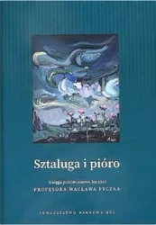 Sztaluga i pióro Księga jubileuszowa ku czci profesora Wacława Pyczka - Wojciech Kruszewski