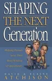 Shaping the Next Generation - David Atchison