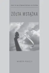 Żółta wstążka - Aneta Woźniakowska-Moskwa