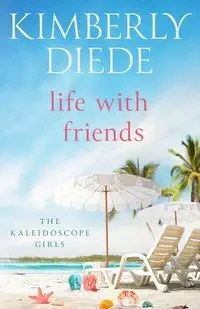 Life with Friends - Kimberly Diede
