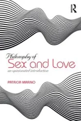 Philosophy of Sex and Love - Patricia Marino