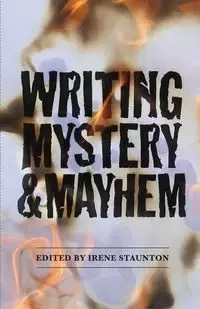 Writing Mystery and Mayhem - Irene Staunton