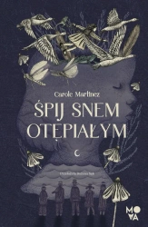 Śpij snem otępiałym - Carole Martinez