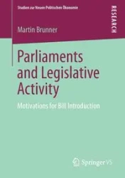 Parliaments and Legislative Activity - Martin Brunner