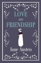 Love and Friendship. Alma Evergreens - Jane Austen