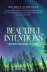 Beautiful Intentions - Michele Schrader
