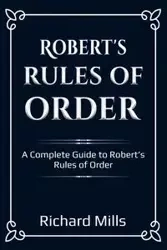 Robert's Rules of Order - Richard Mills