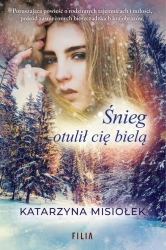 eBook Śnieg otulił cię bielą - Katarzyna Misiołek mobi epub