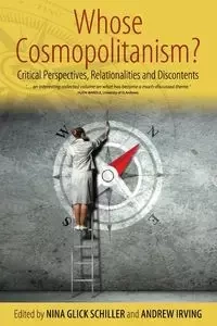 Whose Cosmopolitanism? - Schiller Nina Glick