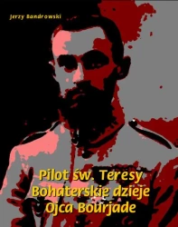 eBook Pilot św. Teresy. Bohaterskie dzieje Ojca Bourjade - Jerzy Bandrowski mobi epub
