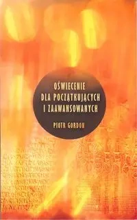 Oświecenie dla początkujących i zaawansowanych - Gordon Piotr