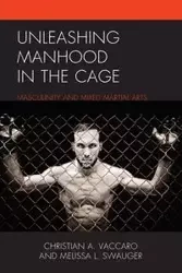 Unleashing Manhood in the Cage - Christian A. Vaccaro