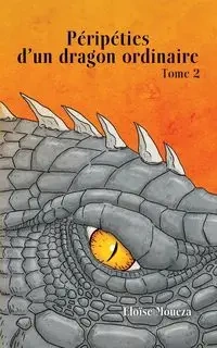 Péripéties d'un dragon ordinaire II - Moueza Eloïse