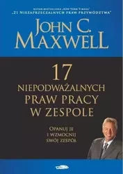17 niepodważalnych praw pracy w zespole - John Maxwell C.