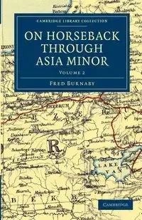 On Horseback Through Asia Minor - Volume 2 - Fred Burnaby