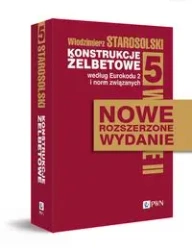 Konstrukcje żelbetowe według Eurokodu 2 i ...T.5 - Włodzimierz Starosolski