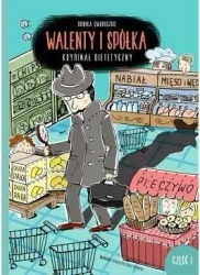 Walenty i spółka. Kryminał dietetyczny. Tom 1 - Monika Oworuszko