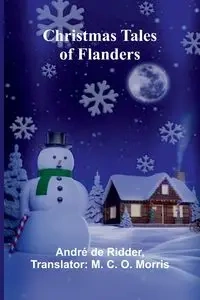 Christmas Tales of Flanders - de Ridder André