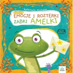 Kolejne emocje i rozterki żabki Amelki - Katarzyna Michalec