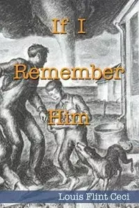 If I Remember Him - Louis Ceci Flint