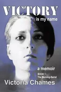 Victory Is My Name, Book One - Victoria Chames