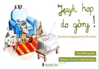 Język hop do góry! Ćwiczenia logopedyczne... - Ewa Markowska, Krystyna Żmuda- Trzebiatowska