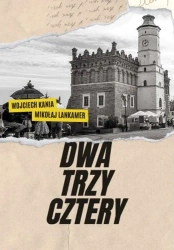 Dwa, trzy, cztery - WOJCIECH KANIA, MIKOŁAJ LANKAMER
